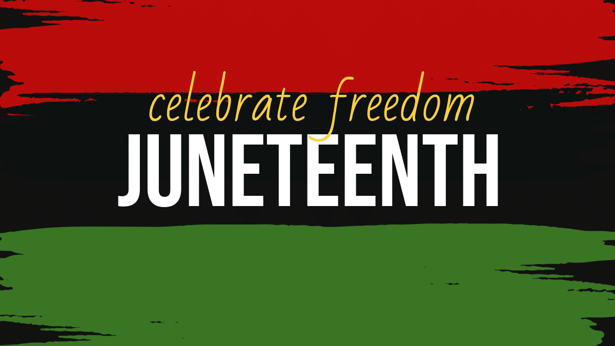 Juneteenth celebrate freedom