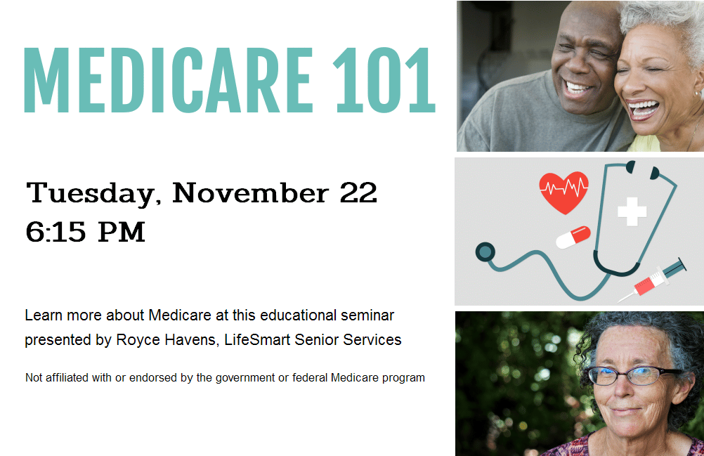 Medicare 101, Tuesday, November 22 at 6:15 pm