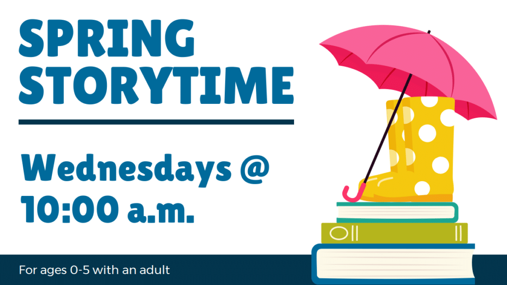 information for storytime is listed next to the image of a pair of polka dotted rainboots, an umbrella, and a short stack of books