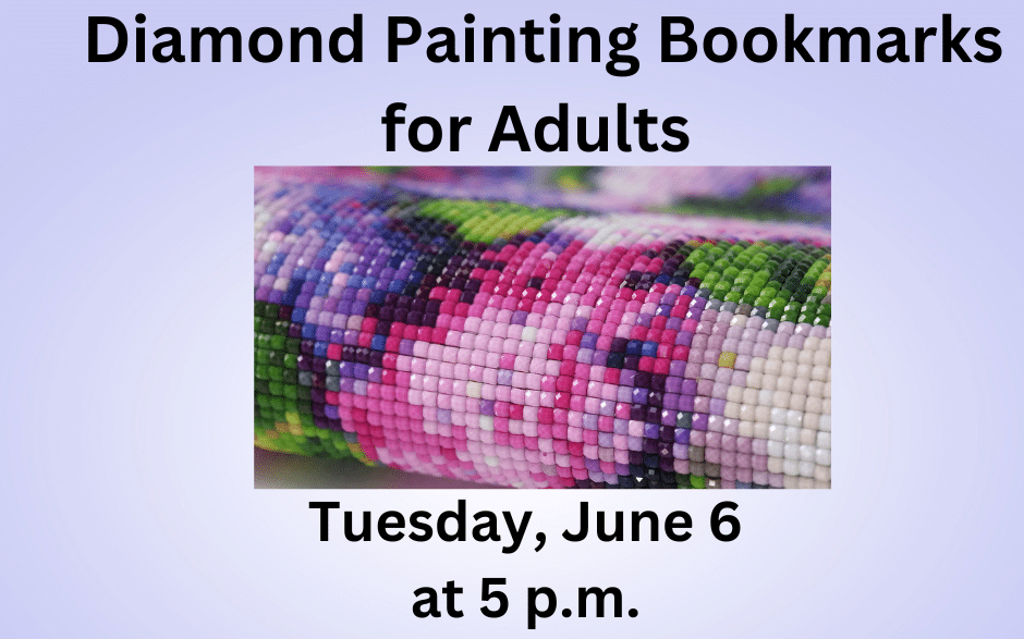 Diamond painting bookmarks for adults, Tuesday, June 6 at 5 pm