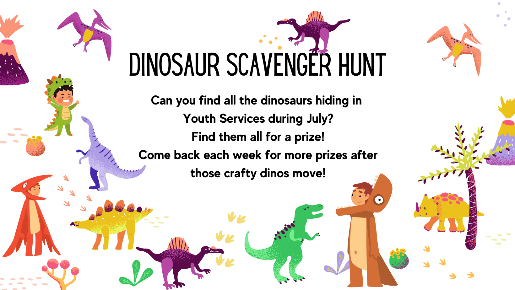Dinosaur Scavenger Hunt, throughout July in Youth Services