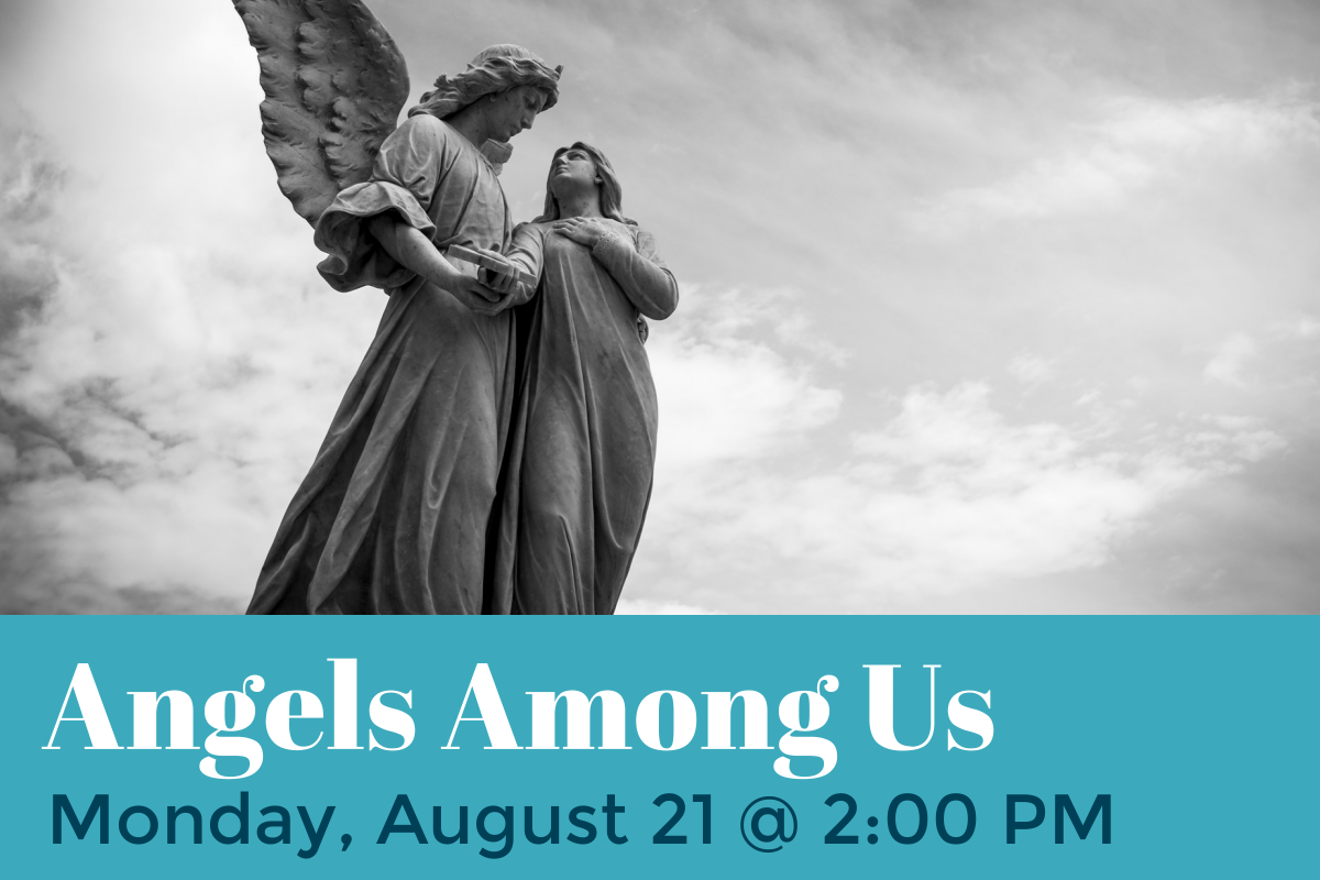 Angels Among Us, Monday, August 21 at 2:00 PM