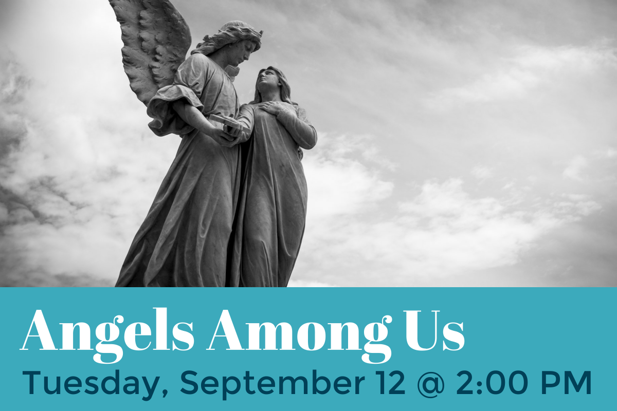 Angels Among Us, Tuesday, September 12 at 2:00 pm