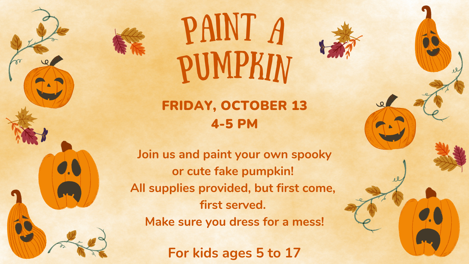 Paint a Pumpkin for kids ages 5-17, Friday, October 13, 4:00 pm