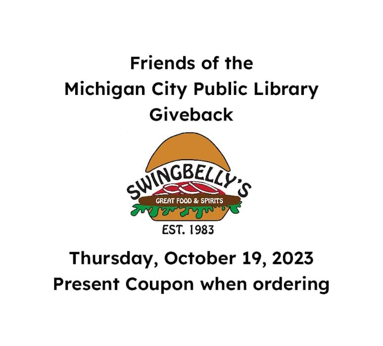 Friends of the Michigan City Public Library giveback at Swingbelly's coupon. Thursday, October 19, 2023. Present coupon when ordering