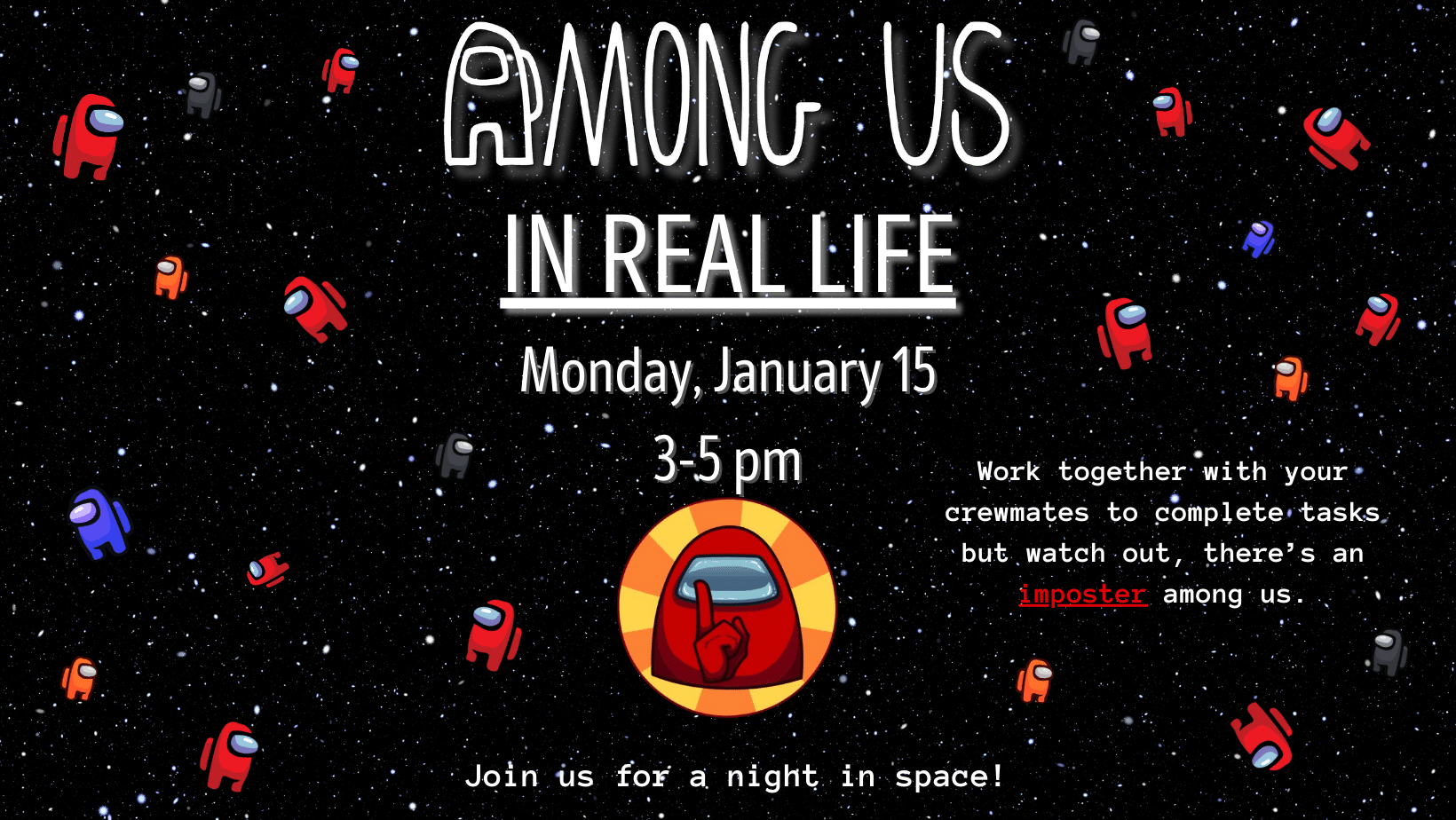 Among Us in Real Life, Monday, January 15 at 3:00 pm. For kids ages 10-17