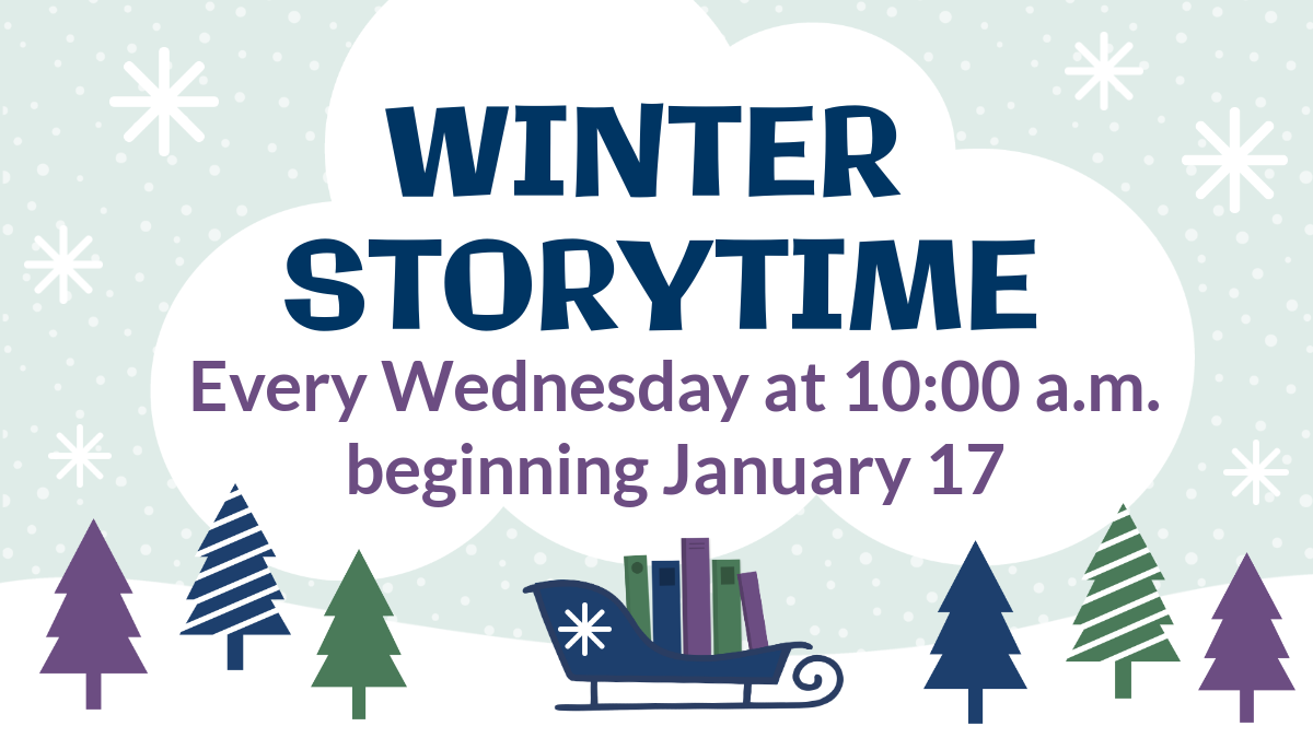Winter Storytime, every Wednesday at 10:00 am beginning January 17