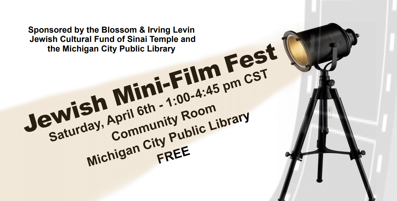 Jewish Mini Film Fest, Saturday, April 6, 1-4:45 pm CST, Michigan City Public Library, Free