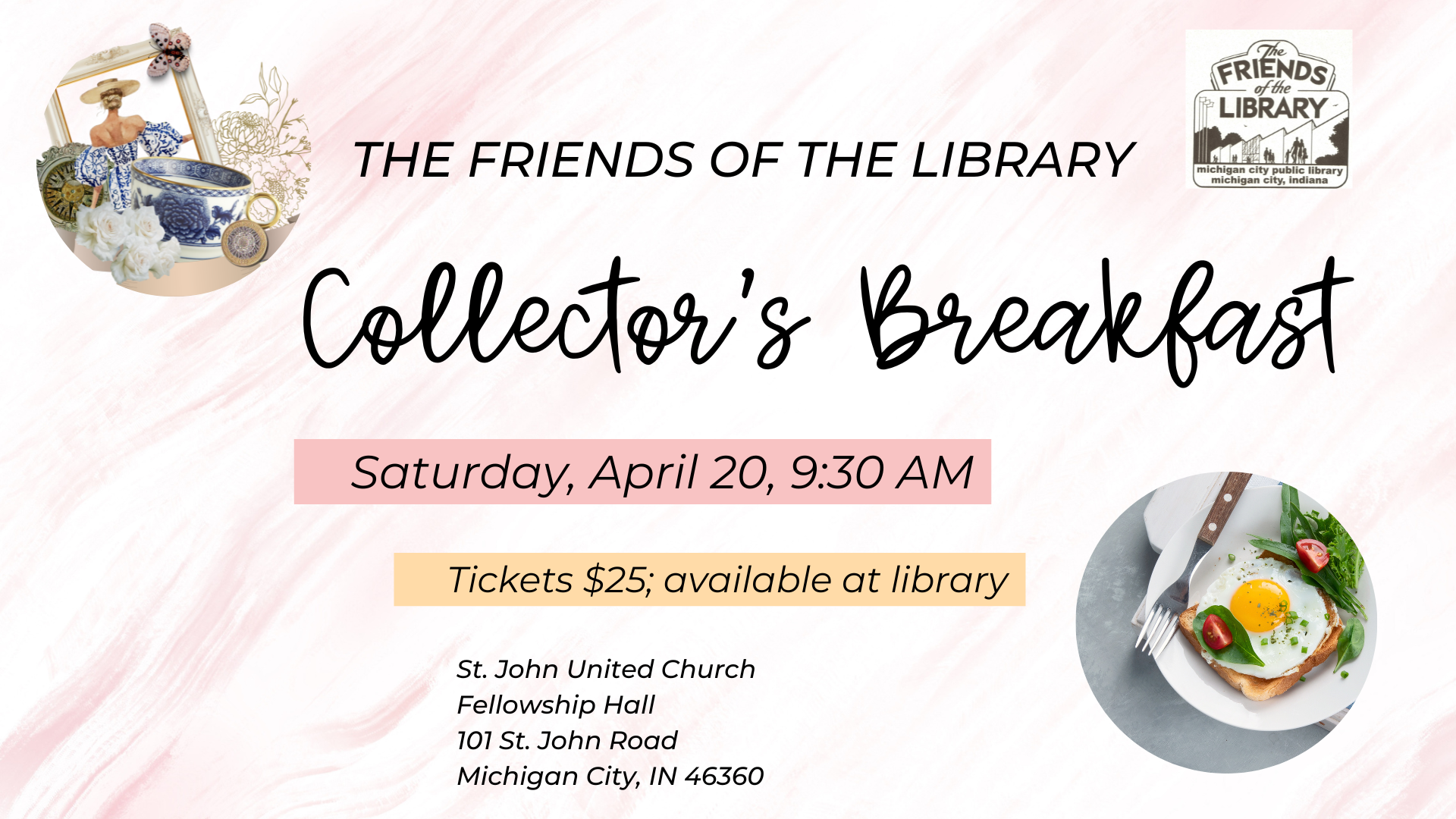 Friends of the Library Collector's Breakfast, Saturday April 20, 9:30 AM, at St. John Church Fellowship Hall. Tickets $25, available for purchase from library