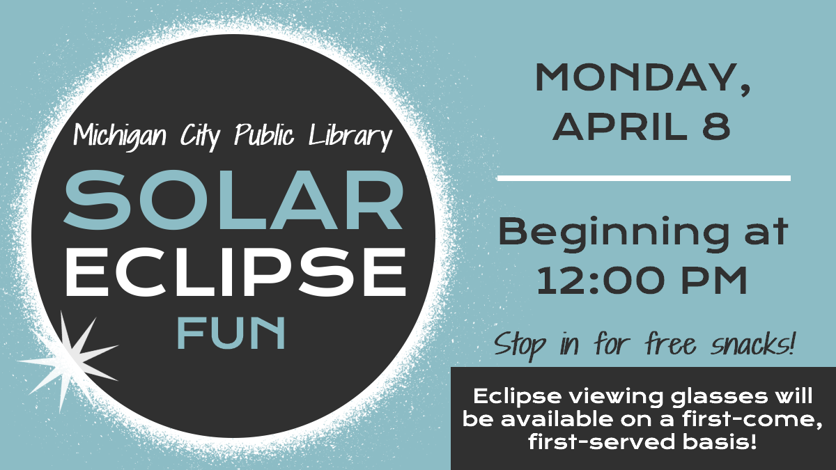 Solar Eclipse Fun, Monday, April 8 beginning at 12:00 P.M.
