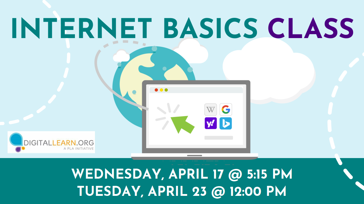 Internet Basics Class, Wednesday, April 17 at 5:15 pm and Tuesday, April 23 at 12:00 PM