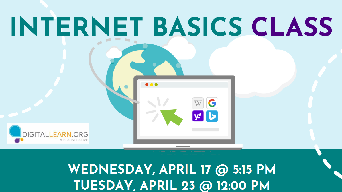 Internet Basics Class, Wednesday, April 17 at 5:15 pm and Tuesday, April 23 at 12:00 PM