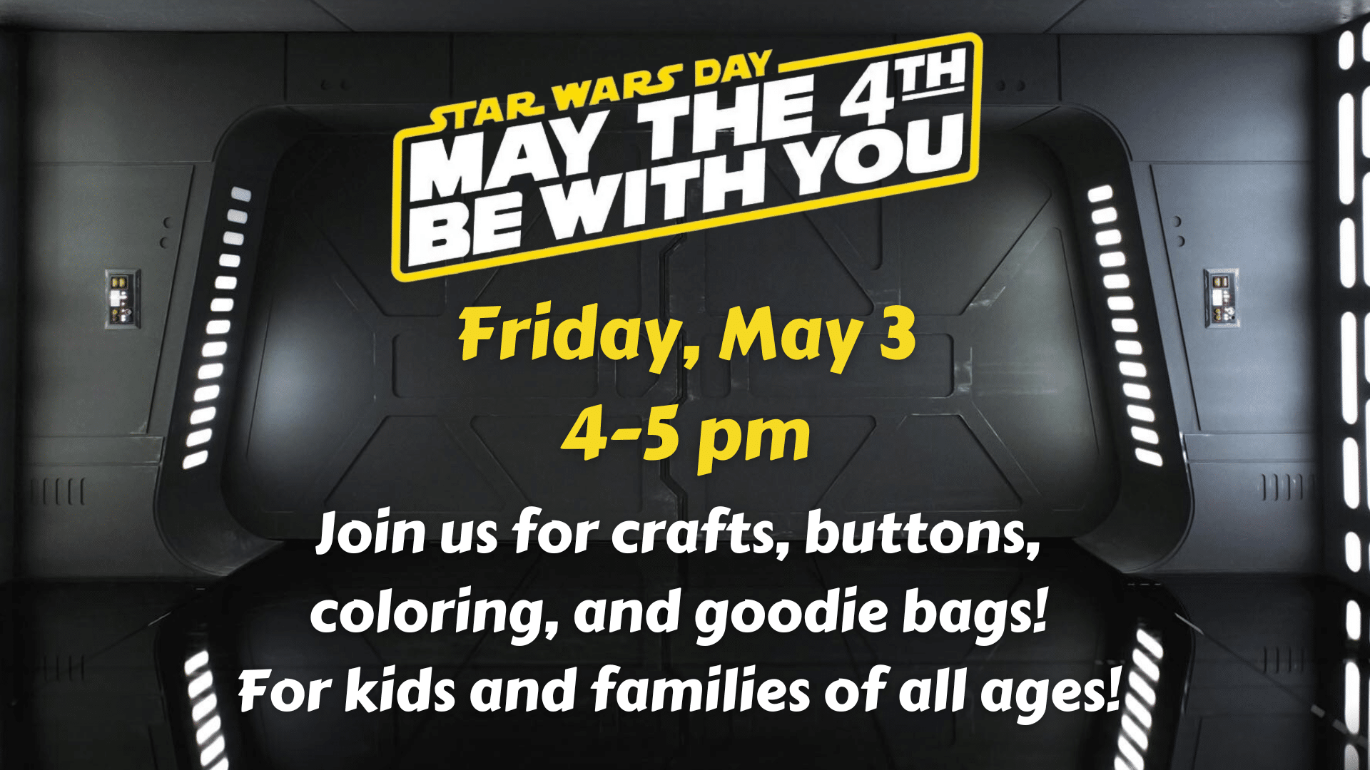 May the 4th Be with You! Friday, May 3, 4-5 pm. For kids and families
