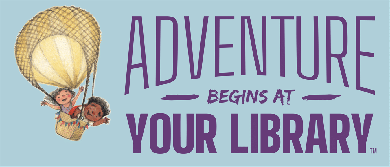 Adventure Begins at Your Library